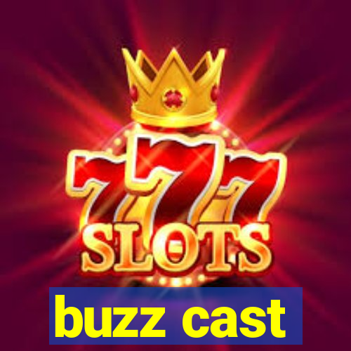 buzz cast